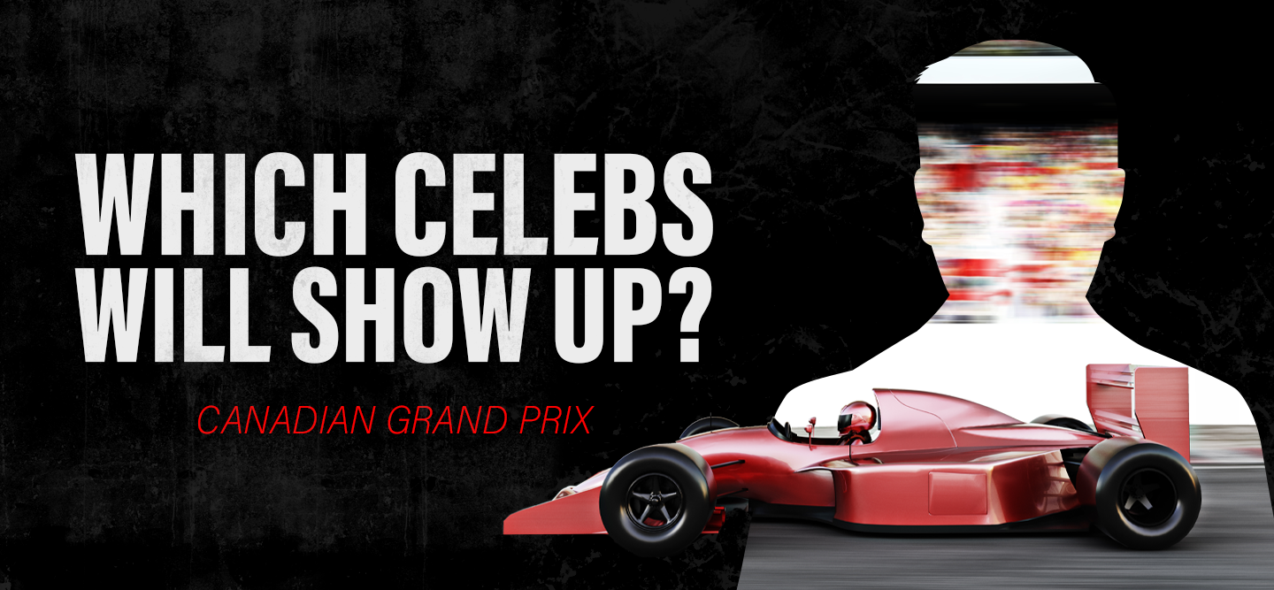 The Canadian Grand Prix means two things: racing and celebs. Join Bodog as we lay down the odds on who will show up at the upcoming race.